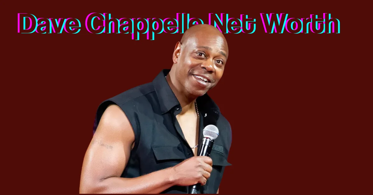 Dave Chappelle Net Worth: Comedy Legend and Cultural Icon