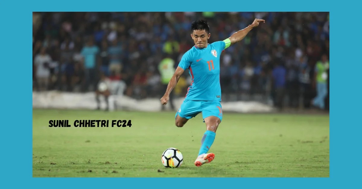 Sunil Chhetri FC24: A Complete Guide to His In-Gameplay Style